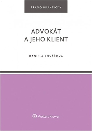 Kniha Advokát a jeho klient Daniela Kovářová