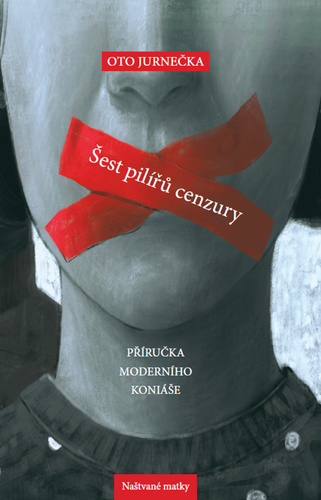Carte Šest pilířů cenzury Oto Jurnečka