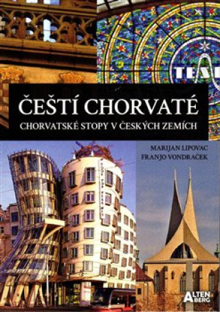 Kniha Čeští Chorvaté - chorvatské stopy v českých zemích Marijan Lipovac