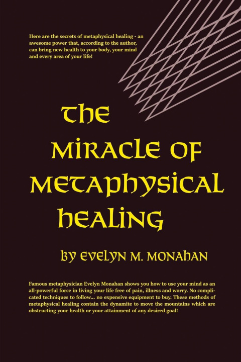Könyv Miracle of Metaphysical Healing 