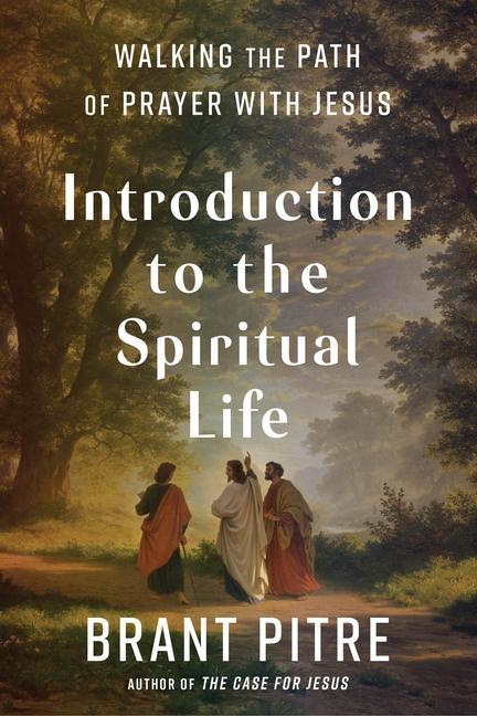 Kniha Introduction to the Spiritual Life: Walking the Path of Prayer with Jesus 