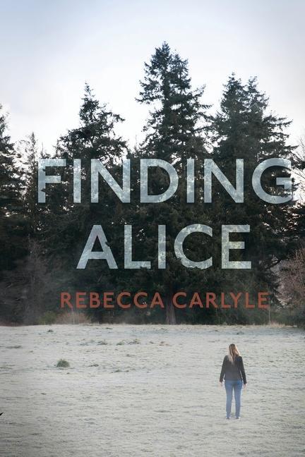 Knjiga Finding Alice Rebecca Anne Carlyle