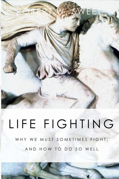 Knjiga Life Fighting Robert W. Sweet