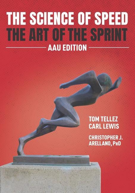 Книга The Science of Speed The Art of the Sprint: AAU Edition Carl Lewis