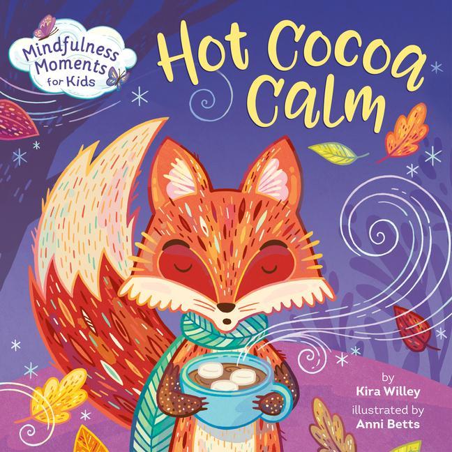 Книга Mindfulness Moments for Kids: Hot Cocoa Calm Anni Betts