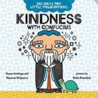 Carte Big Ideas for Little Philosophers: Kindness with Confucius Maureen McQuerry
