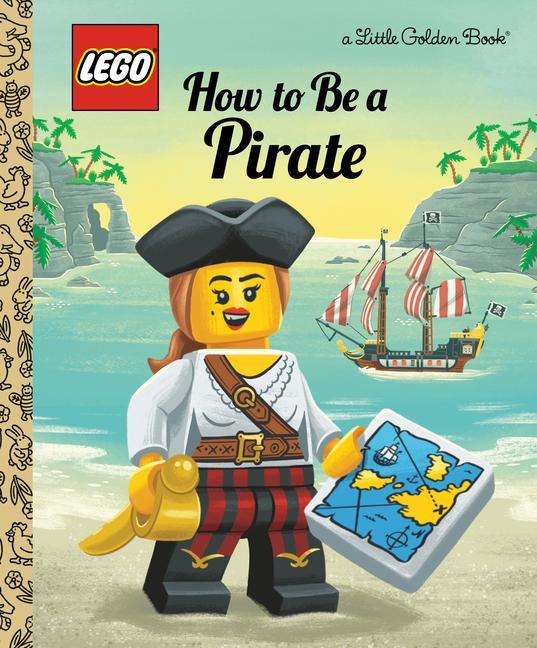 Carte How to Be a Pirate (Lego) Golden Books