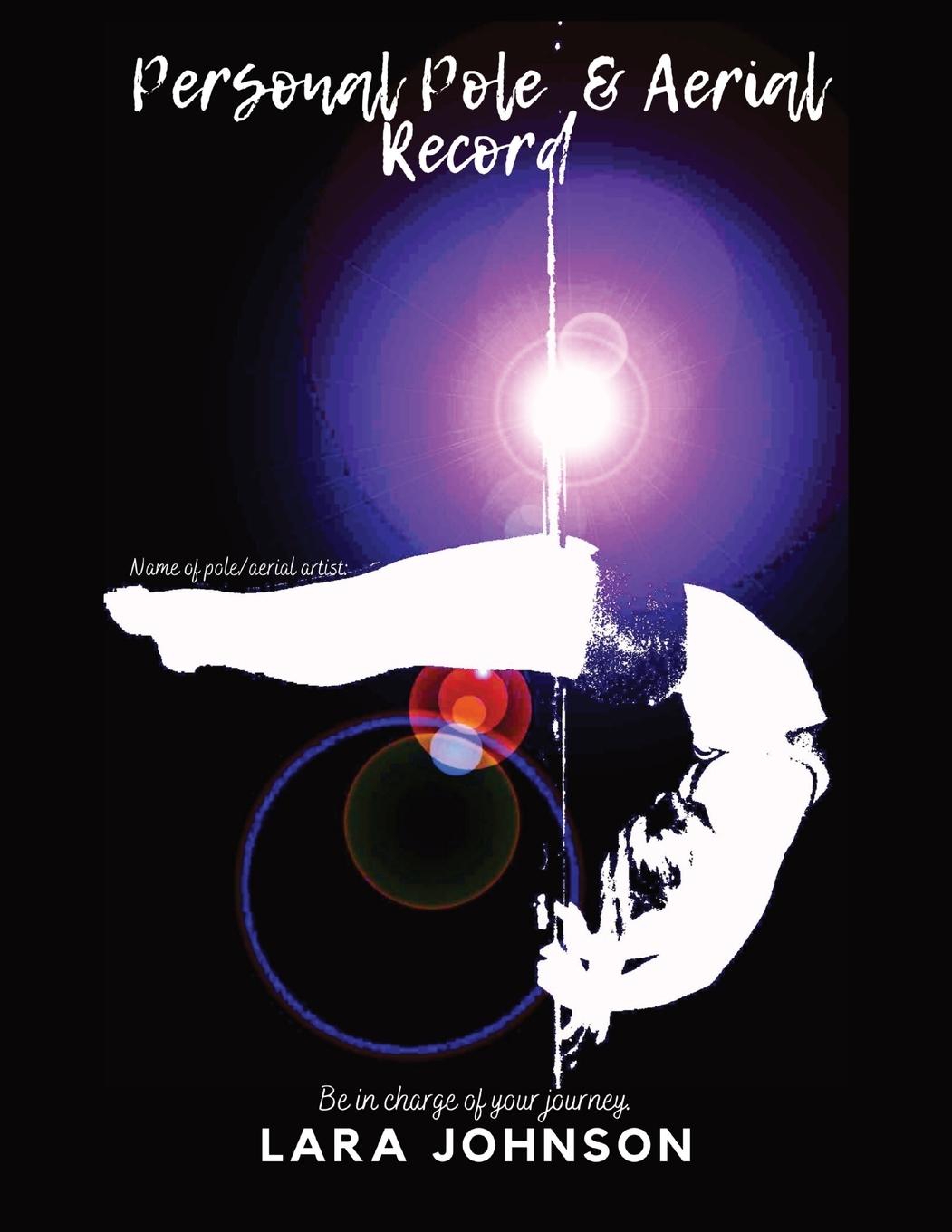 Kniha Personal Pole and Aerial Record Lara Johnson