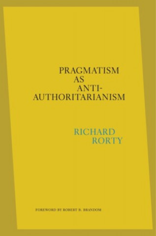 Βιβλίο Pragmatism as Anti-Authoritarianism Robert B. Brandom