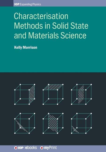 Knjiga Characterisation Methods in Solid State and Materials Science Kelly Morrison