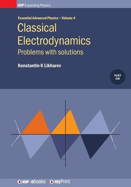 Knjiga Classical Electrodynamics, Volume 4: Problems with solutions Konstantin K. Likharev