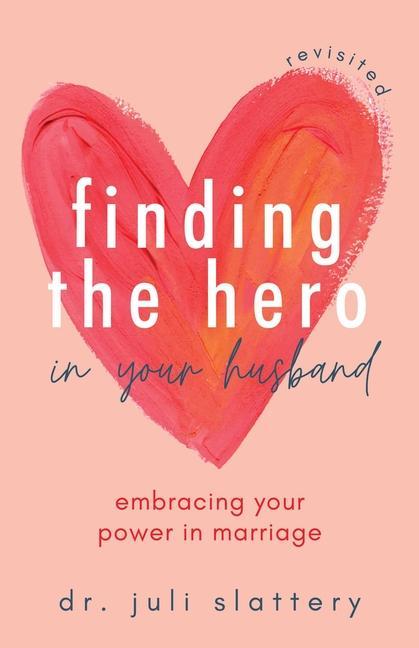 Knjiga Finding the Hero in Your Husband, Revisited 