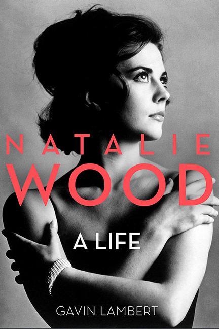 Книга Natalie Wood: A Life 