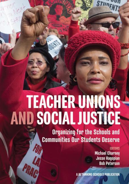 Kniha Teacher Unions and Social Justice: Organizing for the Schools and Communities Our Students Deserve Jesse Hagopian