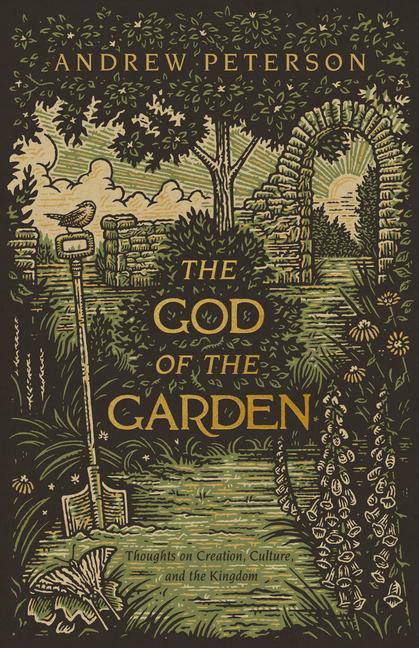 Kniha The God of the Garden: Thoughts on Creation, Culture, and the Kingdom 
