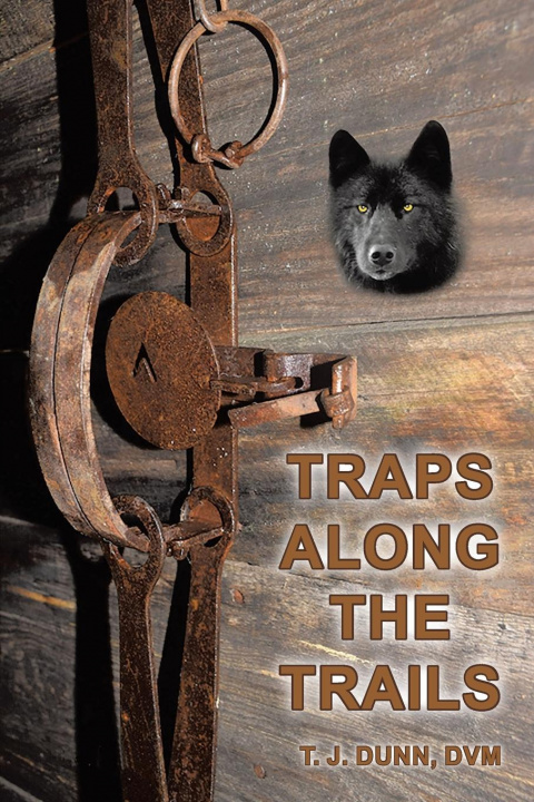 Knjiga Traps Along the Trails DVM T. J. Dunn