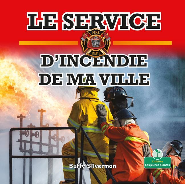 Kniha Le Service d'Incendie de Ma Ville (Hometown Fire Department) Claire Savard