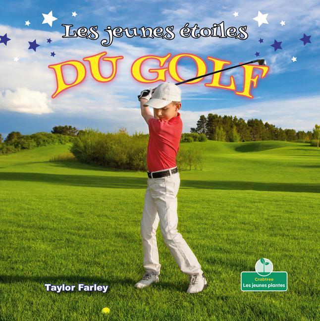 Kniha Les Jeunes Étoiles Du Golf (Little Stars Golf) Claire Savard