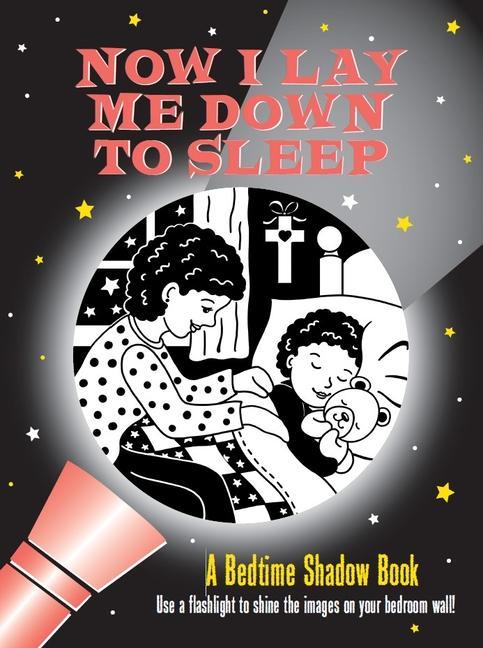 Kniha Now I Lay Me Down to Sleep Bedtime Shadow Book: Use a Flashlight to Shine the Images on Your Bedroom Wall! Martha Day Zschock
