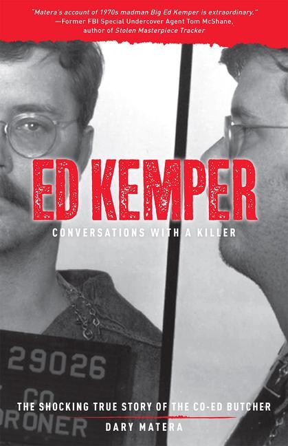 Kniha Ed Kemper: Conversations with a Killer: The Shocking True Story of the Co-Ed Butcher Volume 6 