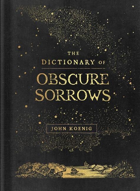 Carte Dictionary of Obscure Sorrows John Koenig