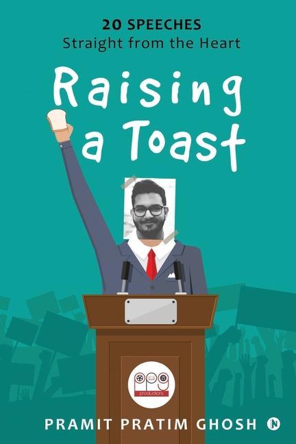 Libro Raising a Toast: 20 Speeches Straight from the Heart Pramit Pratim Ghosh