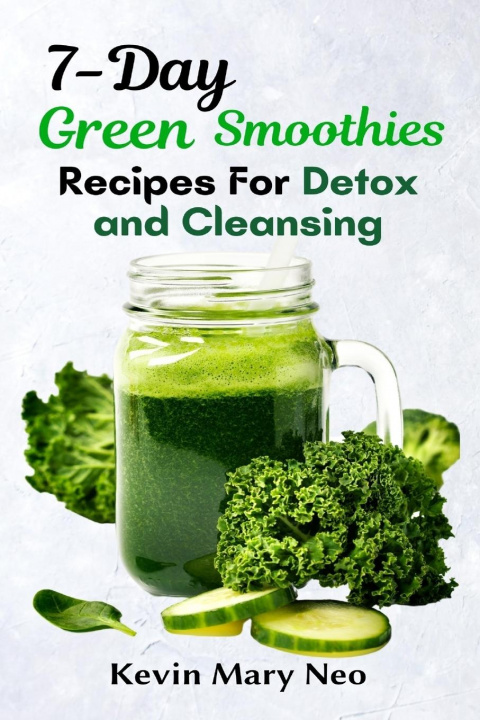 Kniha 7-Day Green Smoothie Recipes for Detox and Cleansing 
