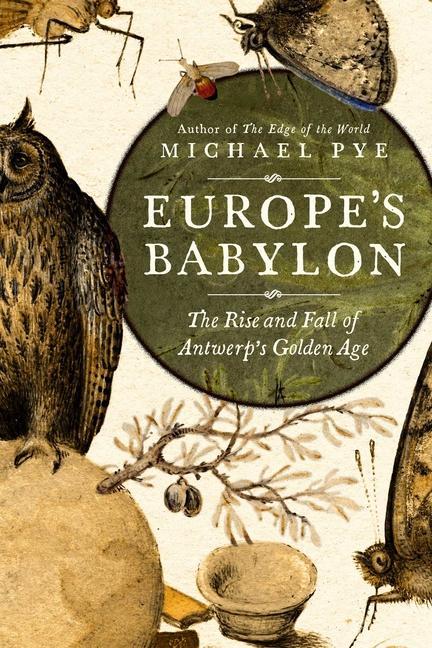 Книга Europe's Babylon: The Rise and Fall of Antwerp's Golden Age 