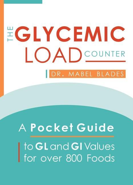 Knjiga The Glycemic Load Counter: A Pocket Guide to Gl and GI Values for Over 800 Foods 