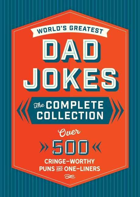 Kniha World's Greatest Dad Jokes: The Complete Collection (The Heirloom Edition) 