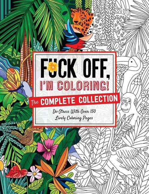 Kniha Fuck Off, I'm Coloring: The Complete Collection 