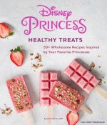 Könyv Disney Princess: Healthy Treats Cookbook (Kids Cookbook, Gifts for Disney Fans) 