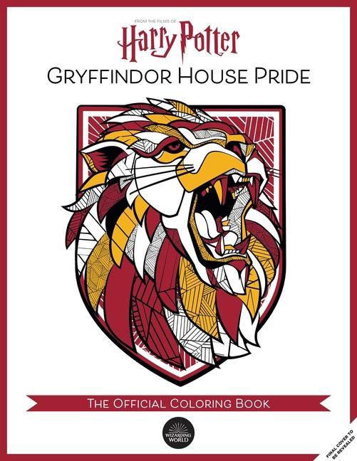Kniha Harry Potter: Gryffindor House Pride: The Official Coloring Book: (Gifts Books for Harry Potter Fans, Adult Coloring Books) 