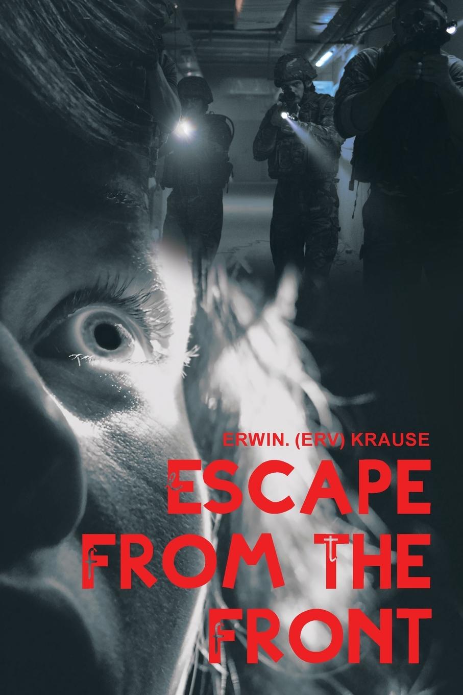 Knjiga Escape from the Front Erwin Krause