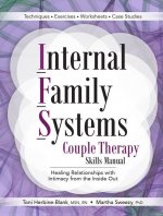 Könyv Internal Family Systems Couple Therapy Skills Manual: Healing Relationships with Intimacy from the Inside Out Martha Sweezy