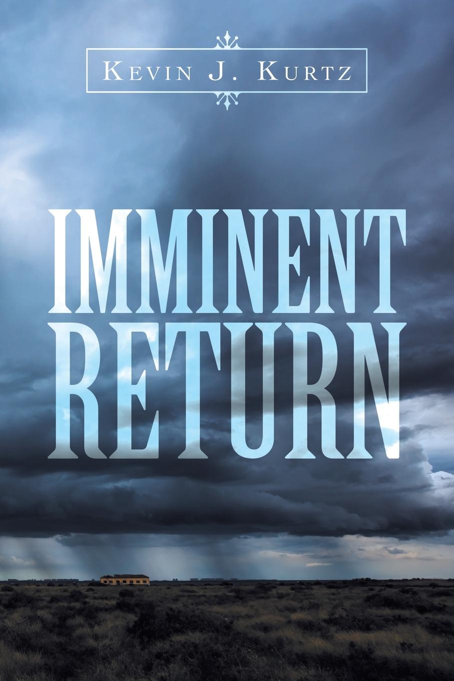 Knjiga Imminent Return Kevin J. Kurtz