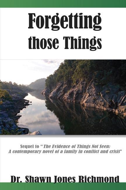 Knjiga Forgetting those Things: Sequel to The Evidence of Things Not Seen Shawn Jones Richmond