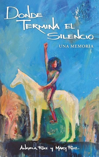 Книга Donde Termina El Silencio Mary Ruiz