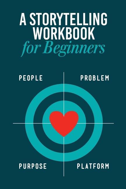 Kniha Storytelling Workbook for Beginners: A Workbook to Brainstorm, Practice, and Create 100 Stories 