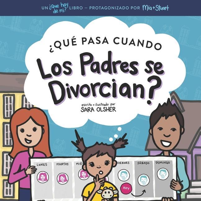 Carte ?Qué Pasa Cuando Los Padres se Divorcian?: Explicar qué es el divorcio y cómo afecta el día a día de un ni?o 