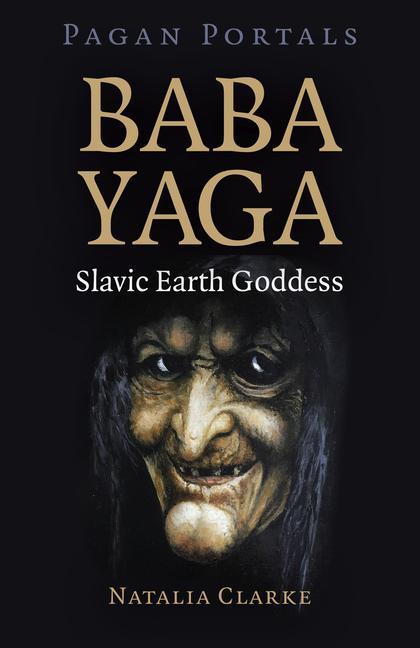 Knjiga Pagan Portals - Baba Yaga, Slavic Earth Goddess 