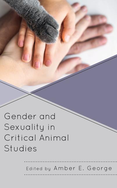 Kniha Gender and Sexuality in Critical Animal Studies D'Stair Sarah