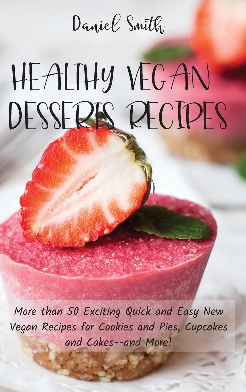 Knjiga Healthy Vegan Desserts Recipes Daniel Smith
