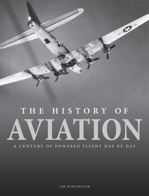 Carte The History of Aviation: A Century of Powered Flight Day by Day 