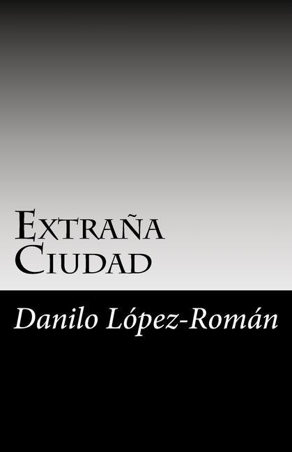 Knjiga Extra?a Ciudad Danilo Lopez-Roman