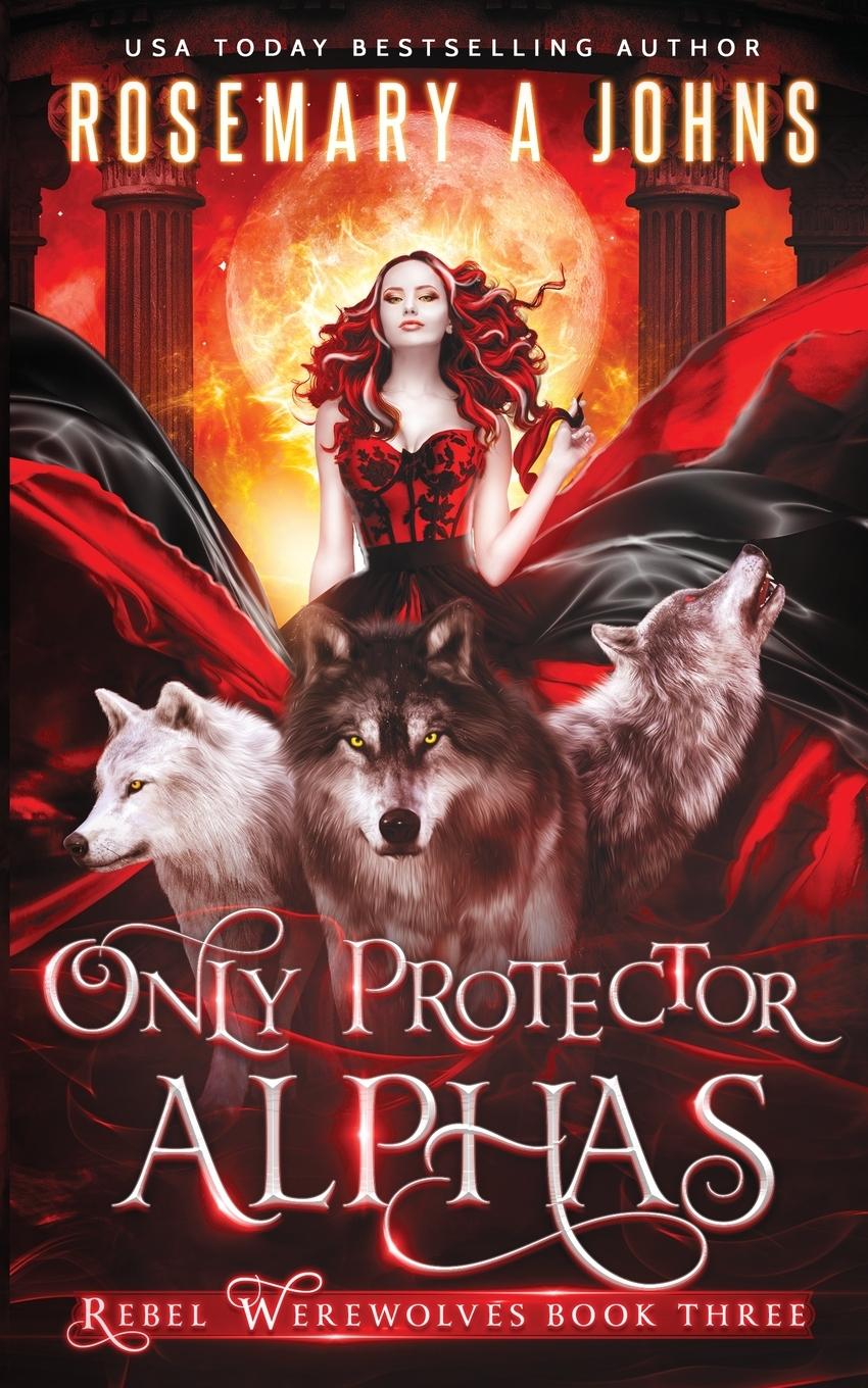 Knjiga Only Protector Alphas Rosemary a. Johns