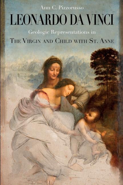 Buch Leonardo da Vinci Geologic Representations in the Virgin and Child with St. Anne Francesco Filippini