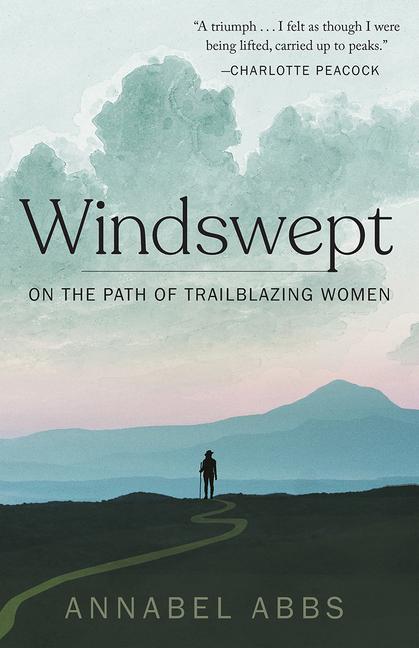 Knjiga Windswept: Walking the Paths of Trailblazing Women Abbs-Streets
