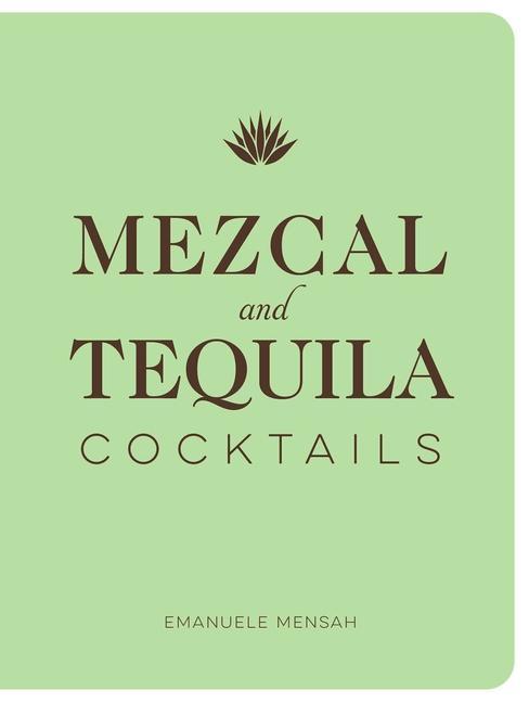 Книга Mezcal and Tequila Cocktails 