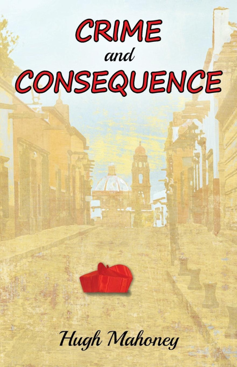 Knjiga Crime and Consequence Hugh Mahoney